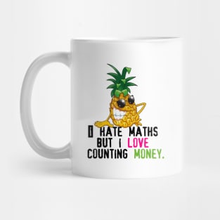 I hate math's  but I love  counting money. Mug